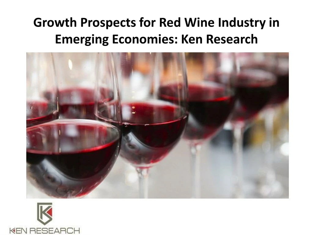 growth prospects for red wine industry in emerging economies ken research