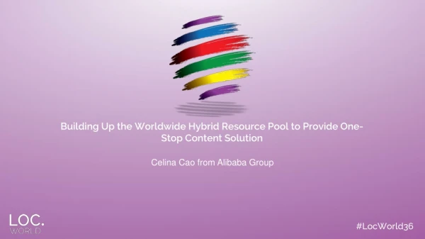 Building Up the Worldwide Hybrid Resource Pool to Provide One-Stop Content Solution