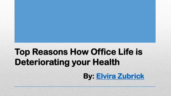 Elvira Zubrick on How Office Life is deteriorating your Health