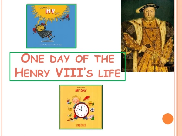 One day of the Henry VIII’s life
