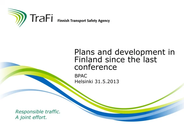 Plans and development in Finland since the last conference