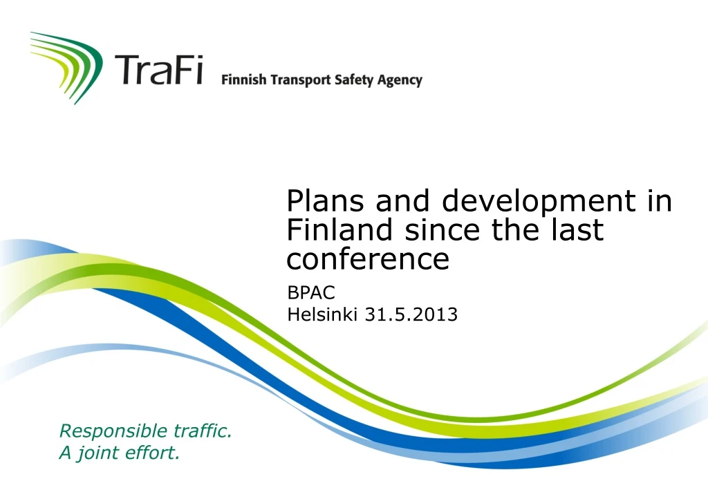 plans and development in finland since the last conference