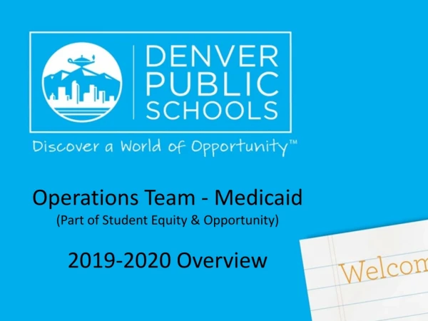 Operations Team - Medicaid (Part of Student Equity &amp; Opportunity) 2019-2020 Overview