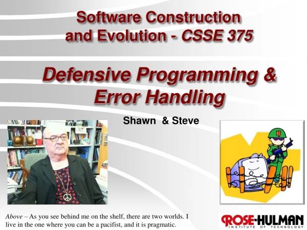 Software Construction and Evolution - CSSE 375 Defensive Programming &amp; Error Handling