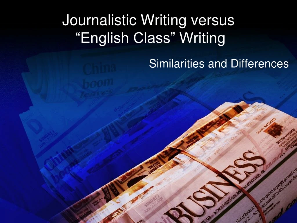 journalistic writing versus english class writing