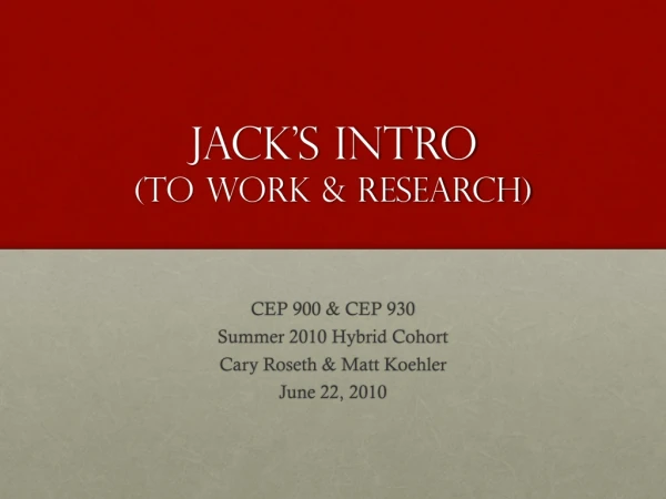 Jack’s Intro (to work &amp; Research)