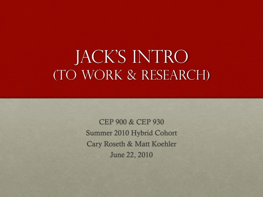 jack s intro to work research