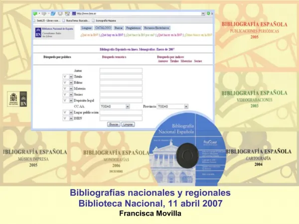 Bibliograf as nacionales y regionales Biblioteca Nacional, 11 abril 2007 Francisca Movilla