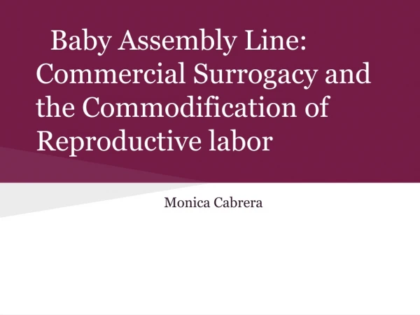 Baby Assembly Line: Commercial Surrogacy and the Commodification of Reproductive labor