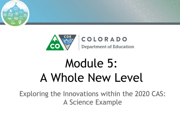Module 5: A Whole New Level