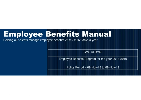 Employee Benefits Manual Helping our clients manage employee benefits 24 x 7 x 365 days a year