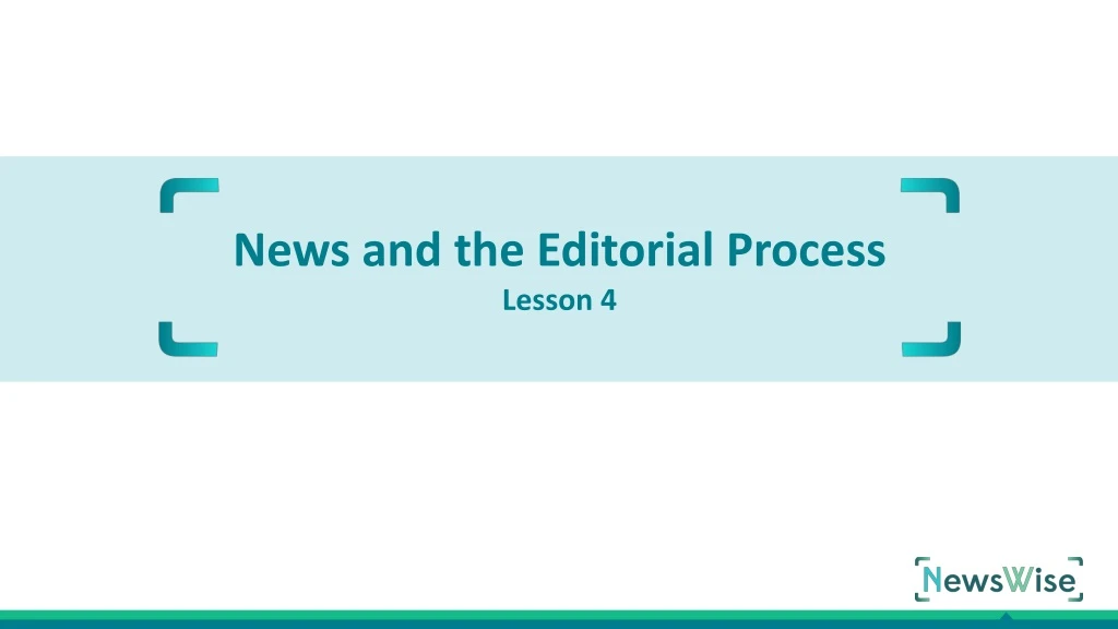 news and the editorial process lesson 4