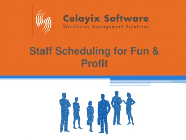Staff Scheduling for Fun &amp; Profit