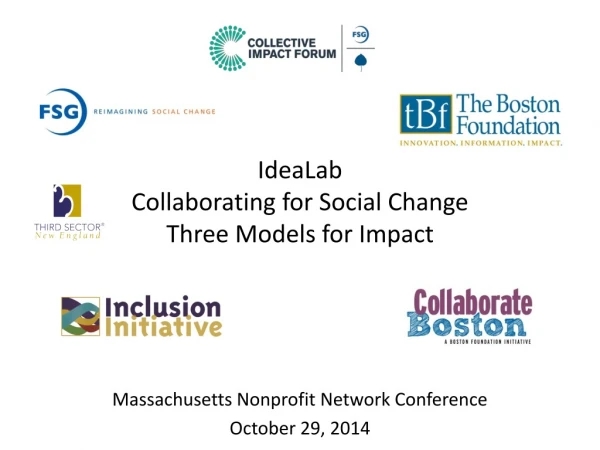 IdeaLab Collaborating for Social Change Three Models for Impact