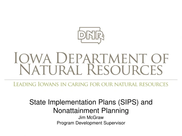 State Implementation Plans (SIPS) and Nonattainment Planning Jim McGraw