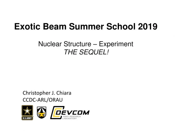 Exotic Beam Summer School 2019 Nuclear Structure – Experiment THE SEQUEL!