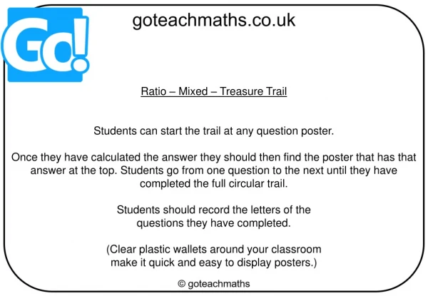 Ratio – Mixed – Treasure Trail Students can start the trail at any question poster.