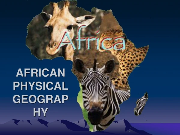 AFRICAN PHYSICAL GEOGRAPHY
