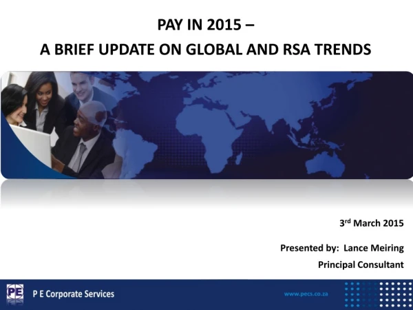 PAY IN 2015 – A BRIEF UPDATE ON GLOBAL AND RSA TRENDS