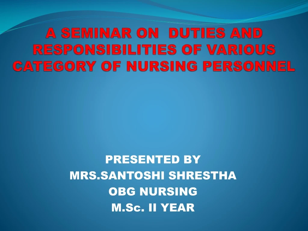 a seminar on duties and responsibilities of various category of nursing personnel