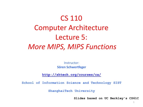 CS 110 Computer Architecture Lecture 5: More MIPS, MIPS Functions