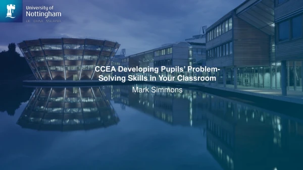 CCEA Developing Pupils’ Problem-Solving Skills in Your Classroom Mark Simmons