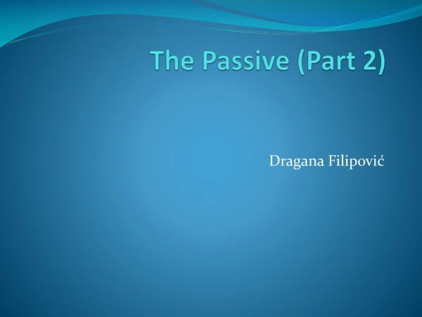 The Passive (Part 2)