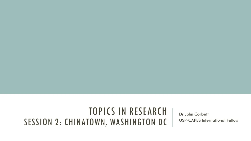 topics in research session 2 chinatown washington dc