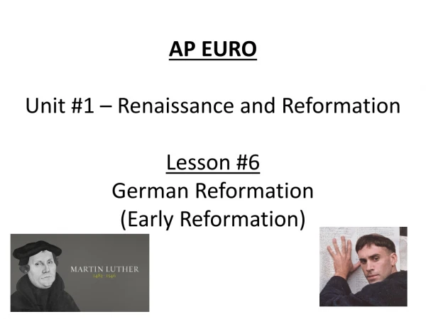 AP EURO Unit #1 – Renaissance and Reformation Lesson #6 German Reformation (Early Reformation)