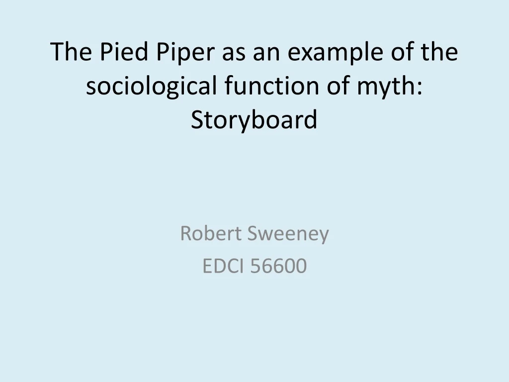 the pied piper as an example of the sociological function of myth storyboard