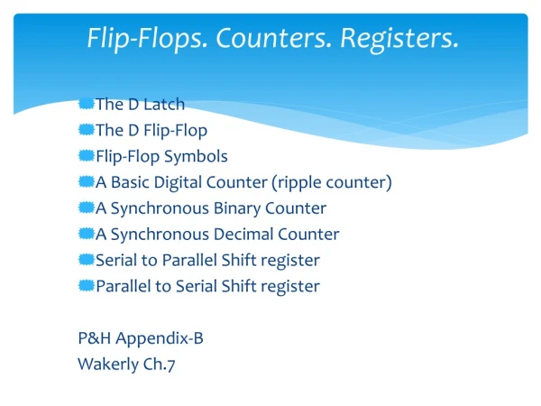 Flip-Flops. Counters. Registers .