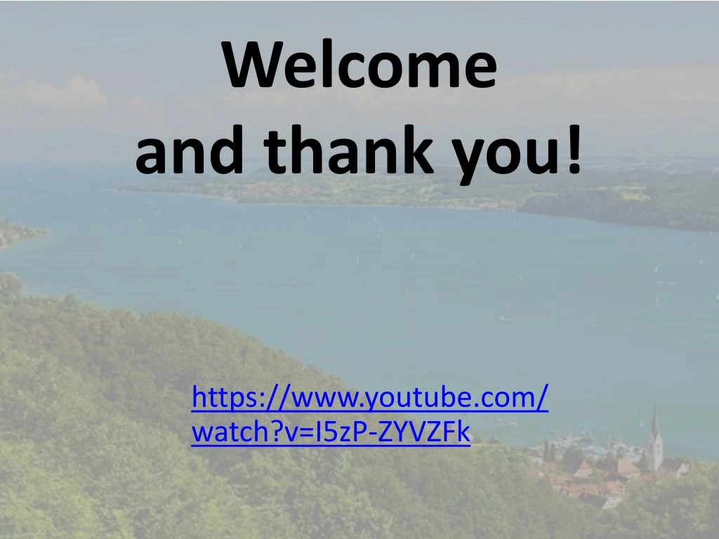 welcome and thank you