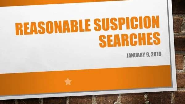 Reasonable Suspicion Searches