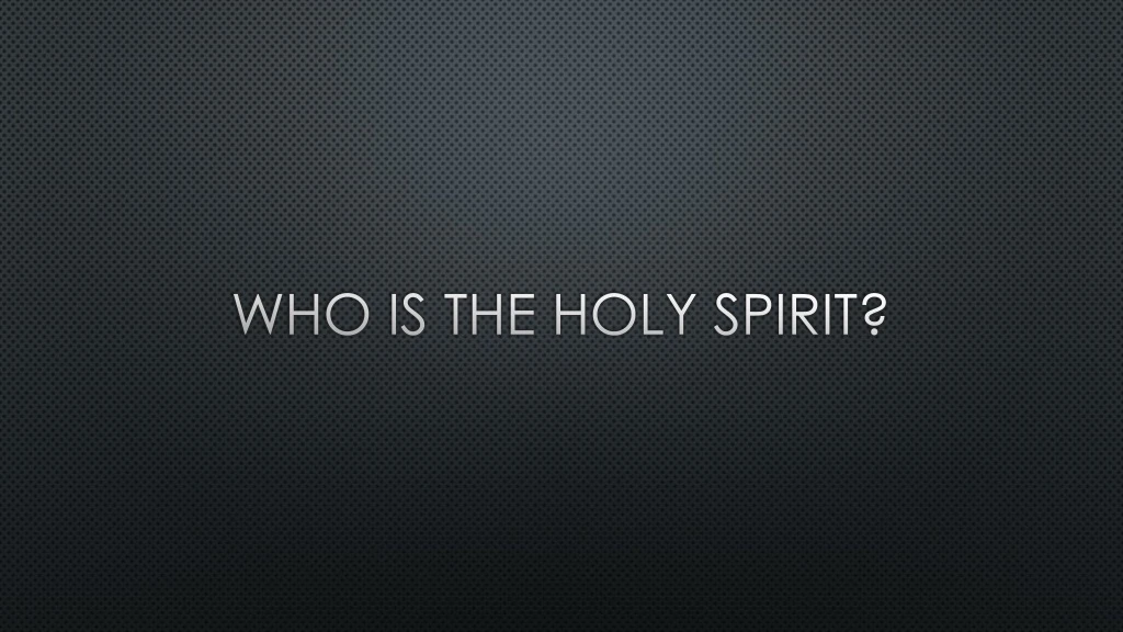 who is the holy spirit