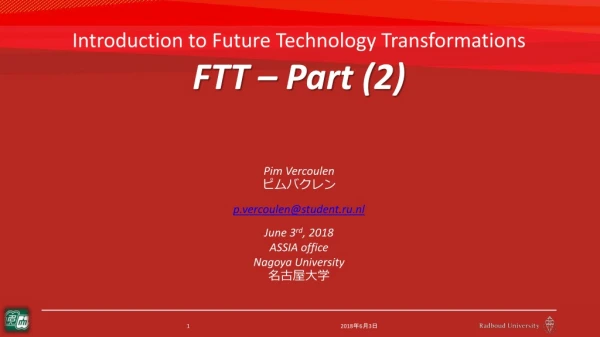Introduction to Future Technology Transformations FTT – Part (2)