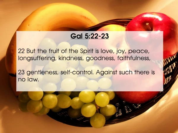 Gal 5:22-23