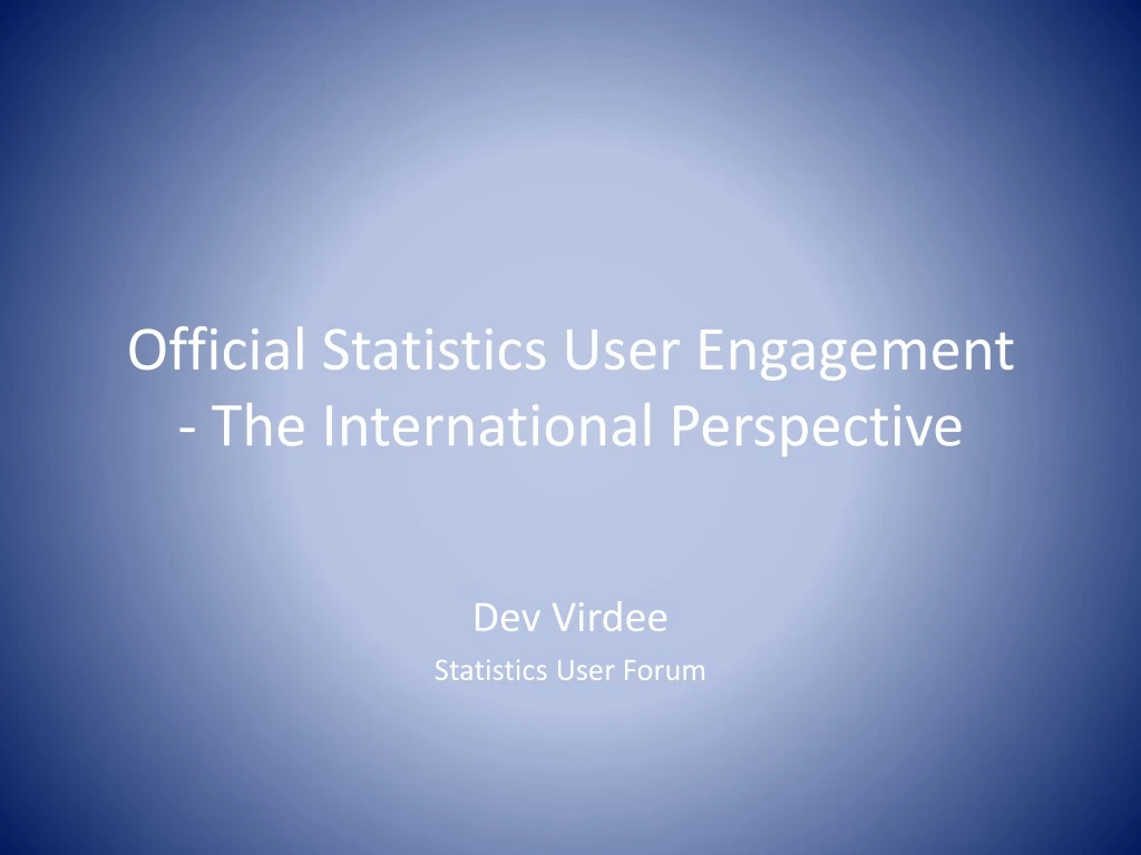 official statistics user engagement the international perspective