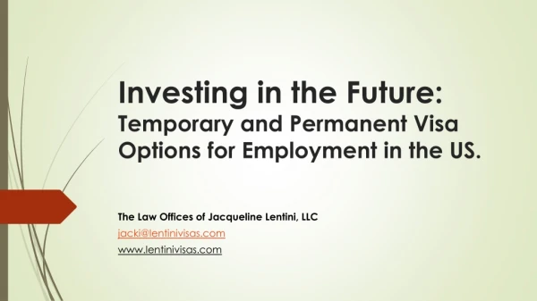 Investing in the Future: Temporary and Permanent Visa Options for Employment in the US.