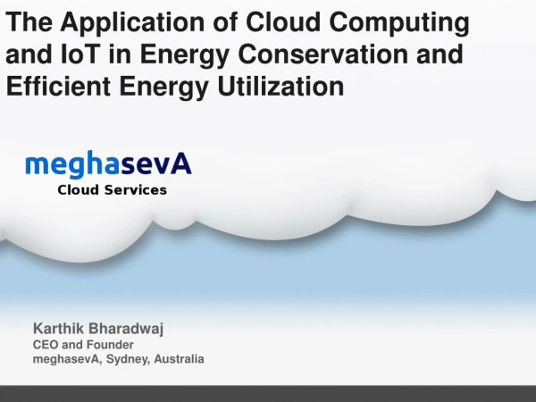 The Application of Cloud Computing and IoT in Energy Conservation and Efficient Energy Utilization