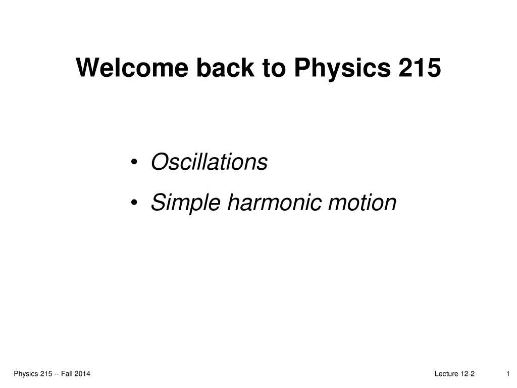 welcome back to physics 215