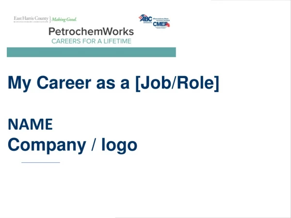 My Career as a [Job/Role] NAME Company / logo