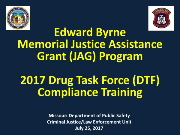 Edward Byrne Memorial Justice Assistance Grant (JAG) Program 2017 Drug Task Force (D TF)