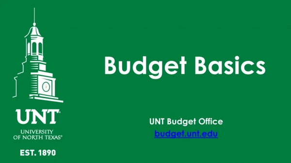 Budget Basics UNT Budget Office budget.unt