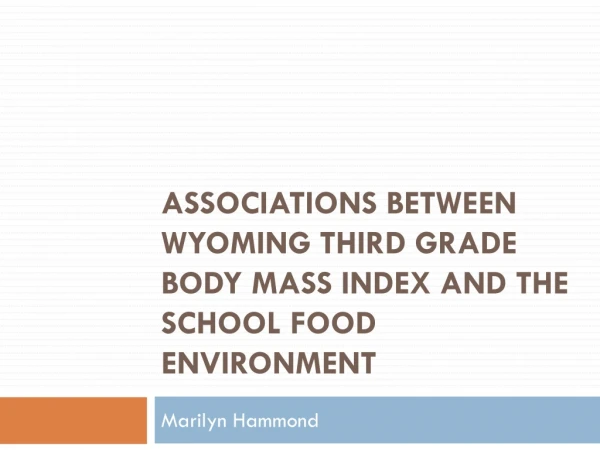Associations between Wyoming Third Grade Body Mass Index and the School Food Environment