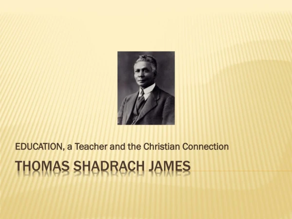 Thomas Shadrach james