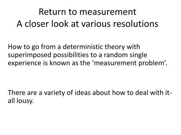 Return to measurement A closer look at various resolutions