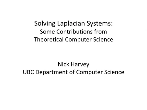 Solving Laplacian Systems: Some Contributions from Theoretical Computer Science