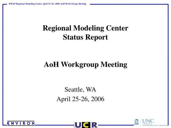 Regional Modeling Center Status Report AoH Workgroup Meeting