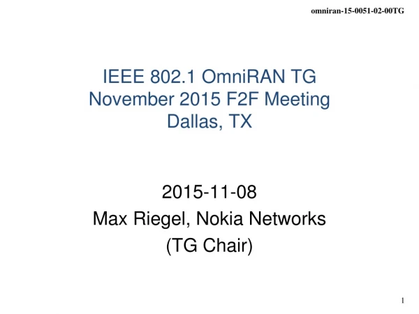 IEEE 802.1 OmniRAN TG November 2015 F2F Meeting Dallas, TX