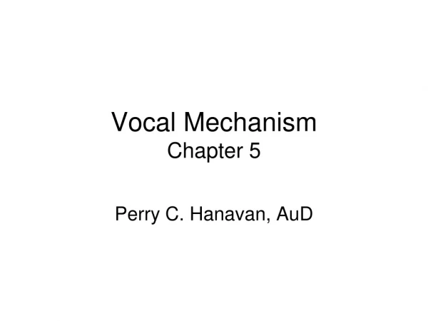 Vocal Mechanism Chapter 5